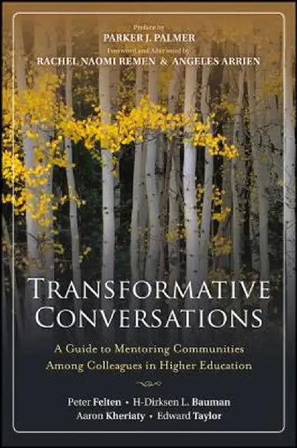 Transformative Conversations: A Guide to Mentoring Communities Among Colleagues in Higher Education by Peter Felten