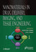 Nanomaterials in Drug Delivery, Imaging, and Tissue Engineering by Ashutosh Tiwari