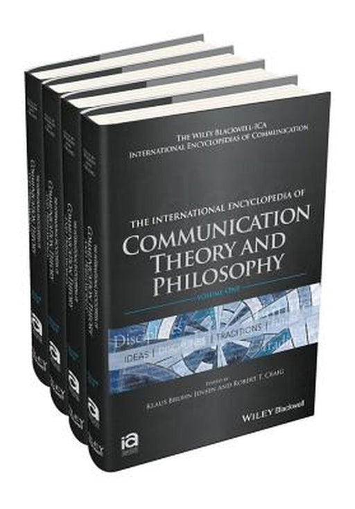 The International Encyclopedia of Communication Theory and Philosophy by Robert T. Craig, Jefferson D. Pooley, Eric W. Rothenbuhler