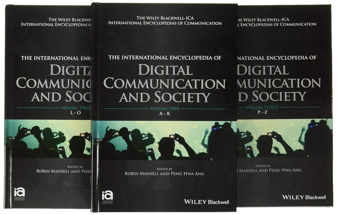 International Encyclopedia Of Digital Communication And Society: ICAZ - Wiley Blackwell-ICA International Encyclopedias of Communication by Robin Mansell, Peng Hwa Ang, Charles Steinfield