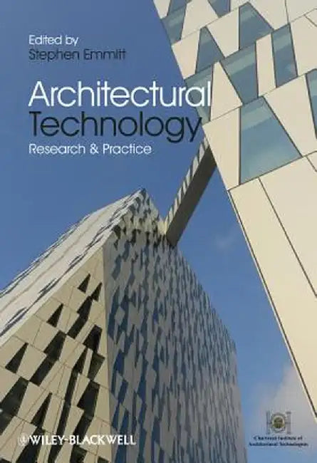 Architectural Technology: Research and Practice by Stephen Emmitt