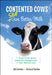 Contented Cows Still Give Better Milk: The Plain Truth about Employee Engagement and Your Bottom Line by Bill Catlette