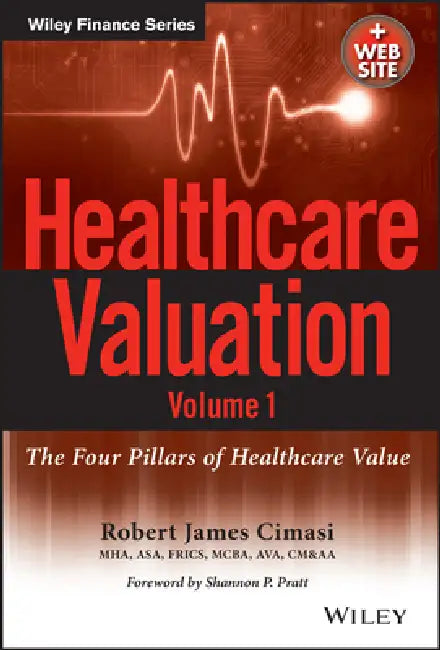 The Four Pillars of Healthcare Value by Robert James Cimasi