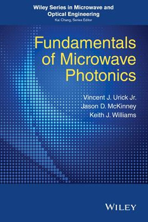 Fundamentals of Microwave Photonics by V. J. Urick