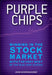 Purple Chips: Winning in the Stock Market with the Very Best of the Blue Chip Stocks by John Schwinghamer