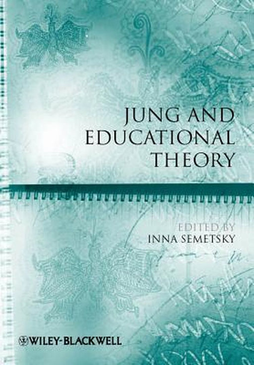 Jung And Educational Theory by Inna Semetsky