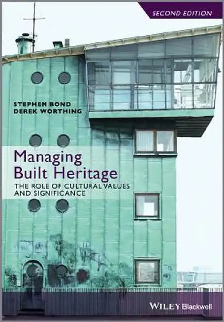Managing Built Heritage by Derek Worthing