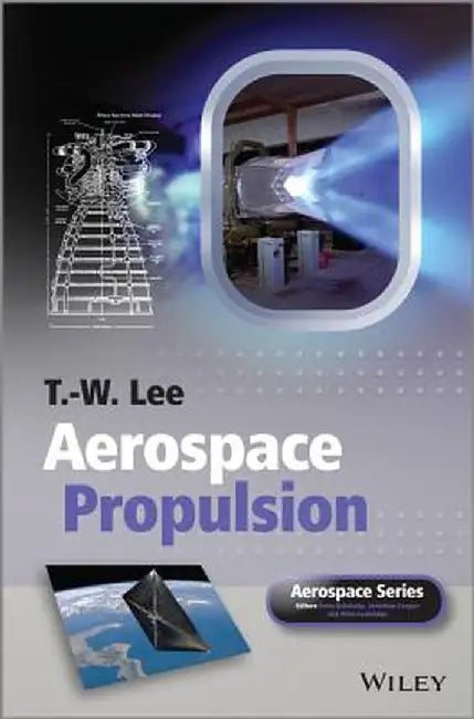 Aerospace Propulsion by T. W. Lee