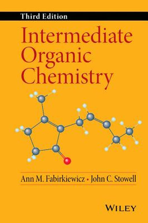 Intermediate Organic Chemistry by Ann M. Fabirkiewicz