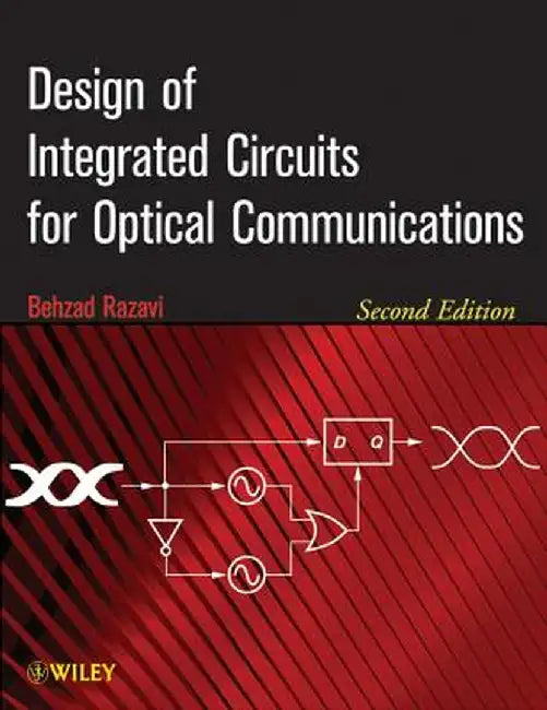 Design of Integrated Circuits for Optical Communications by Behzad Razavi