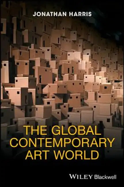 The Global Contemporary Art World by Jonathan Harris