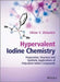 Hypervalent Iodine Chemistry: Preparation, Structure and Synthetic Applications of Polyvalent Iodine Compounds by Viktor V. Zhdankin