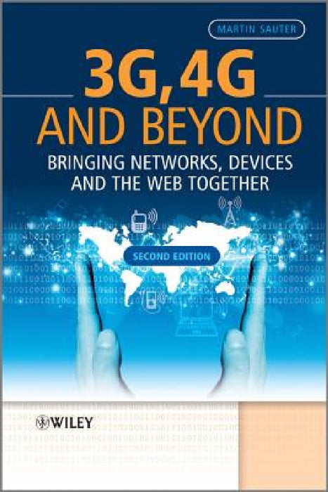 3G, 4G And Beyond: Bringing Networks, Devices and the Web to gether