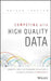 Competing with High Quality Data: Concepts, Tools, and Techniques for Building a Successful Approach to Data Quality by Rajesh Jugulum