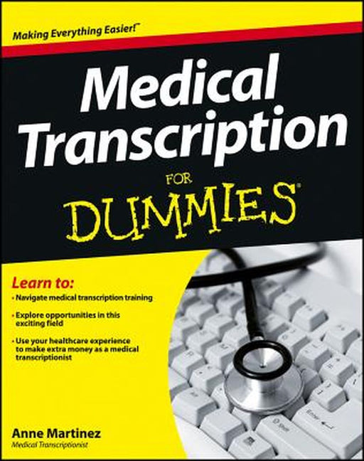 Medical Transcription for Dummies by Anne Martinez