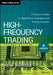 High-Frequency Trading: A Practical Guide to Algorithmic Strategies and Trading Systems by Irene Aldridge