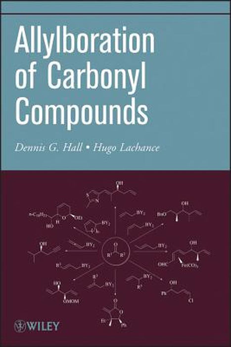 Allylboration Of Carbonyl Compounds by Dennis G. Hall
