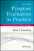 Program Evaluation in Practice: Core Concepts and Examples for Discussion and Analysis by Dean T. Spaulding