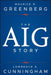 The Aig Story, + Website by Maurice R. Greenberg