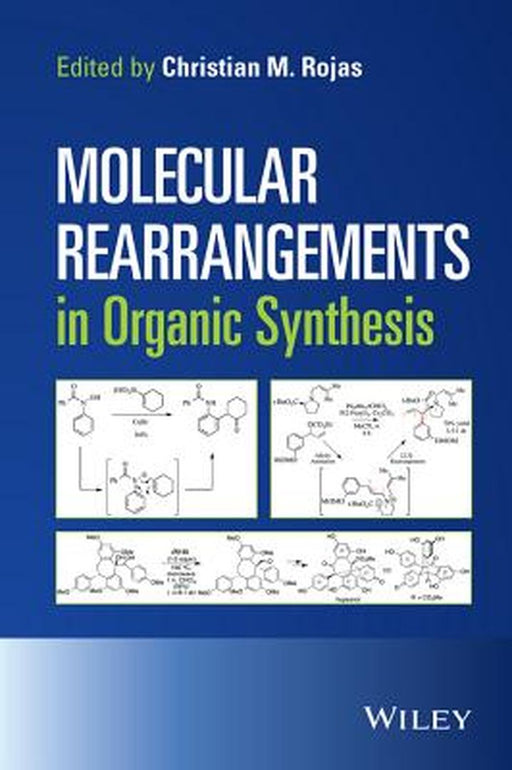 Molecular Rearrangements in Organic Synthesis by Christian M. Rojas