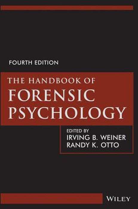 The Handbook of Forensic Psychology by Irving B. Weiner