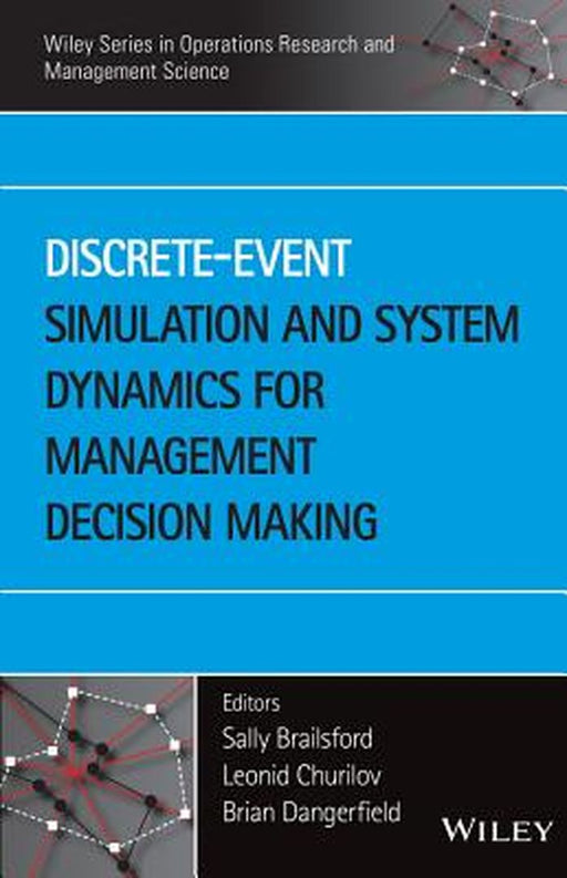 Discrete-Event Simulation and System Dynamics for Management Decision Making by Sally Brailsford