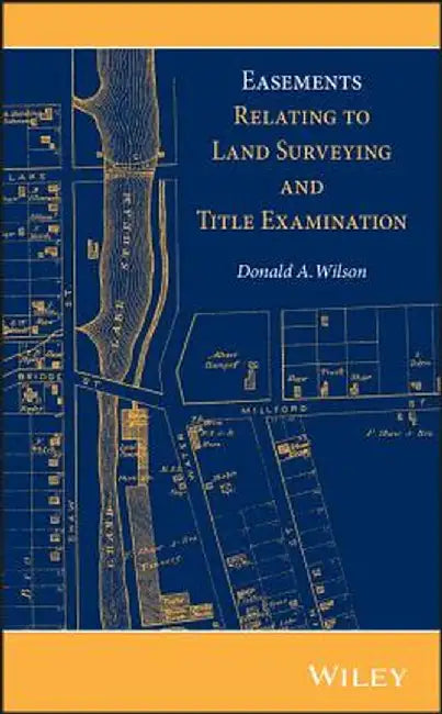 Easements Relating to Land Surveying and Title Examination by Donald A. Wilson