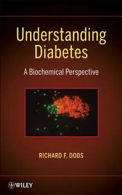 Understanding Diabetes: A Biochemical Perspective by R. F. Dods