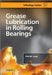 Grease Lubrication in Rolling Bearings by Piet M. Lugt