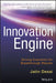 Innovation Engine: Driving Execution for Breakthrough Results by Jatin Desai