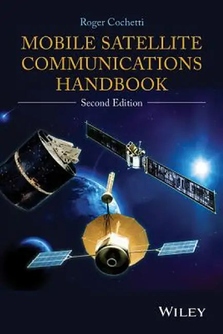 Mobile Satellite Communications Handbook by Roger Cochetti