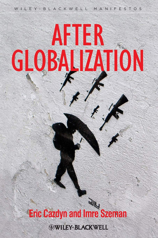 After Globalization by Eric Cazdyn, Imre Szeman