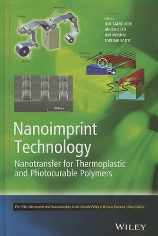 Nanoimprint Technology: Nanotransfer for Thermoplastic and Photocurable Polymers by Jun Taniguchi