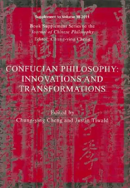Confucian Philosophy: Innovations and Transformations by Chung-Ying Cheng