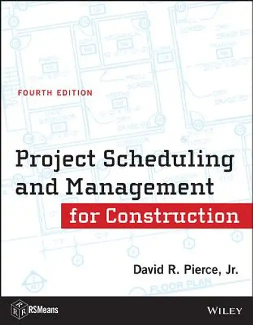 Project Scheduling and Management for Construction by David R. Pierce
