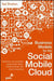 Business Models For The Social Mobile Cloud: Transform Your Business Using Social Media, Mobile Internet, and Cloud Computing by Ted Shelton