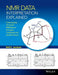 NMR Data Interpretation Explained: Understanding 1d and 2D NMR Spectra of Organic Compounds and Natural Products by Neil E. Jacobsen