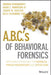 A.B.C.'s of Behavioral Forensics: Applying Psychology to Financial Fraud Prevention and Detection by Sridhar Ramamoorti