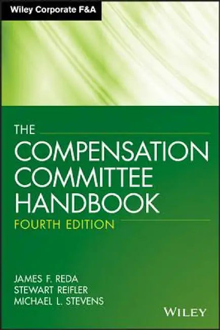 The Compensation Committee Handbook by James F. Reda