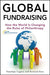 Global Fundraising: How the World Is Changing the Rules of Philanthropy by Penelope Cagney