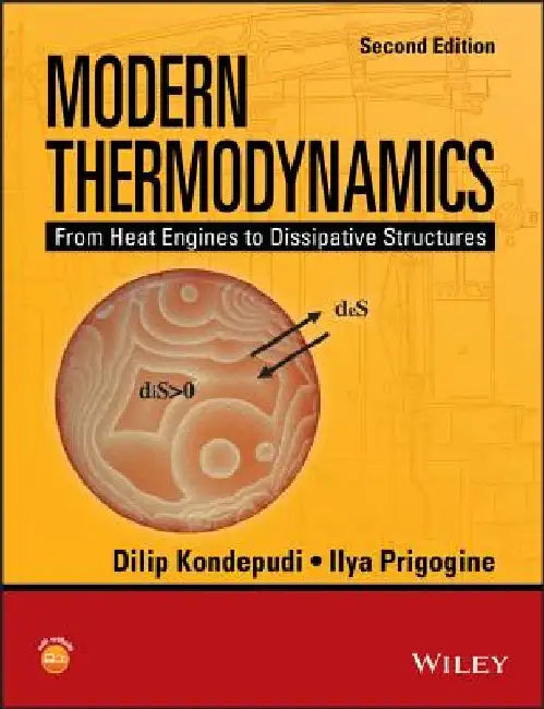 Modern Thermodynamics: From Heat Engines to Dissipative Structures by Dilip Kondepudi