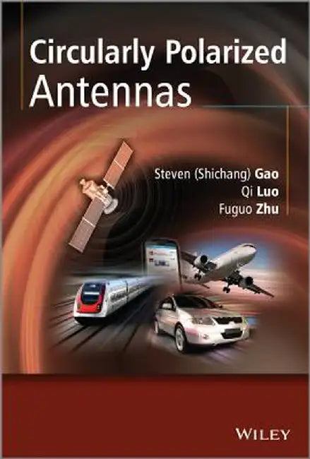Circularly Polarized Antennas by Steven (Shichang) Gao
