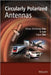 Circularly Polarized Antennas by Steven (Shichang) Gao