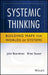 Systemic Thinking: Building Maps for Worlds of Systems by John Boardman