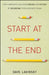 Start at the End: How Companies Can Grow Bigger and Faster by Reversing Their Business Plan by David Lavinsky