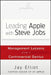Leading Apple with Steve Jobs: Management Lessons from a Controversial Genius by Jay Elliot