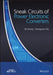 Sneak Circuits of Power Electronic Converters by Bo Zhang