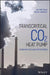 Co2 Heat Pump: Fundamentals and Applications by Xinrong Zhang