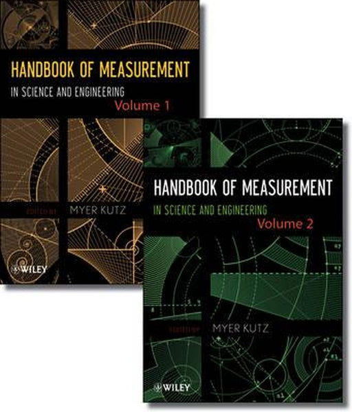 Handbook of Measurement in Science and Engineering 2 Volume Set by Myer Kutz