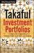 Takaful Investment Portfolios: A Study of the Composition of Takaful Funds in the GCC and Malaysia by Abdulrahman Khalil Tolefat